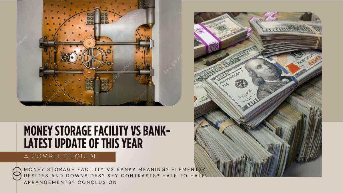 money storage facility vs bank